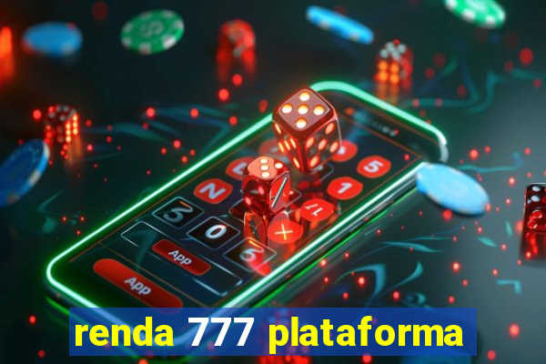 renda 777 plataforma